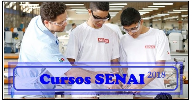 CURSOS GRÁTIS SENAI 2018 INSCRIÇÃO Presencial e EAD