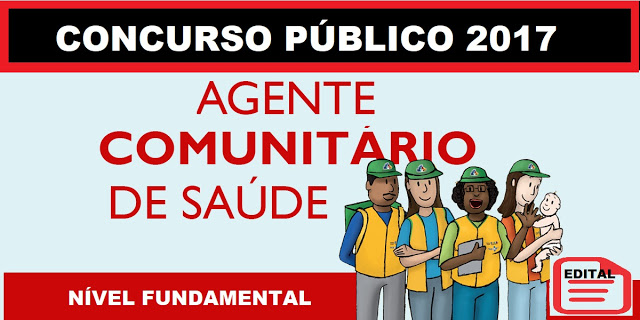 CONCURSO PÚBLICO 2017 – AGENTE DE SAÚDE! NÍVEL FUNDAMENTAL