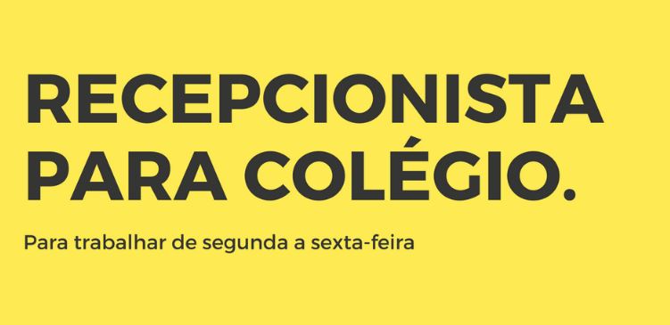 VAGA DE EMPREGO PARA RECEPCIONISTA DE ESCOLA