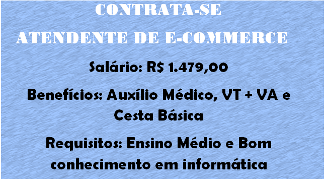 CONTRATA-SE PESSOAS PARA TRABALHAR COMO ATENDENTE.