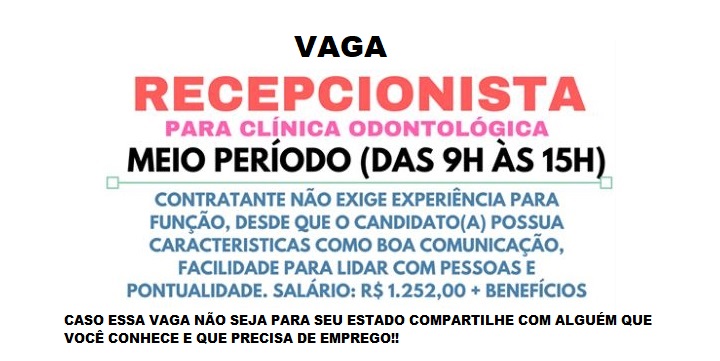 Clínica Odontológica Contrata Recepcionista – Período: Das 09:00 às 15:00.