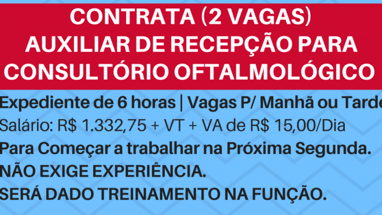 CONTRATA RECEPCIONISTAS PARA CONSULTÓRIO OFTALMOLÓGICO – 2 Vagas.