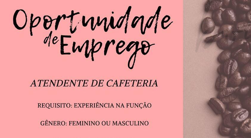 VAGAS DE ATENDENTE DE CAFETERIA PARA MEIO PERÍODO – ENSINO MÉDIO COMPLETO